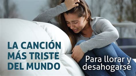 videos para llorar|canciones para llorar y desahogarse.